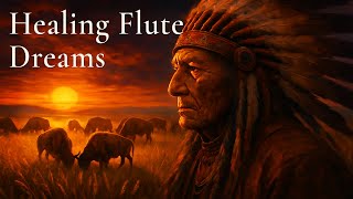 Healing Flute Dreams | Native American Flute Music for Deep Sleep, Stress Relief & Inner Peace