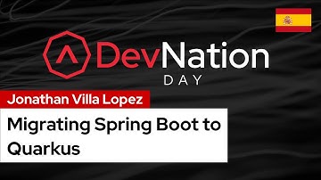 Migrating Spring Boot to Quarkus | DevNation Day LATAM