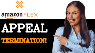 How To Submit A Termination Appeal To Amazon Flex (2025)