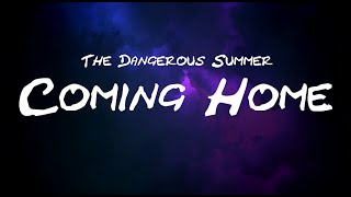 Video thumbnail of "The Dangerous Summer - Coming Home (Lyric Video)"