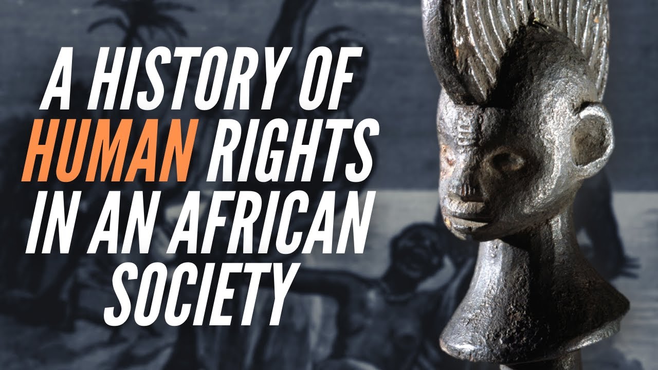 ⁣A History Of Human Rights In An African Society