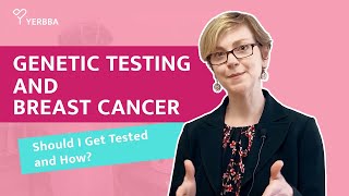 Genetic Testing and Breast Cancer – Should I Get Tested and How?