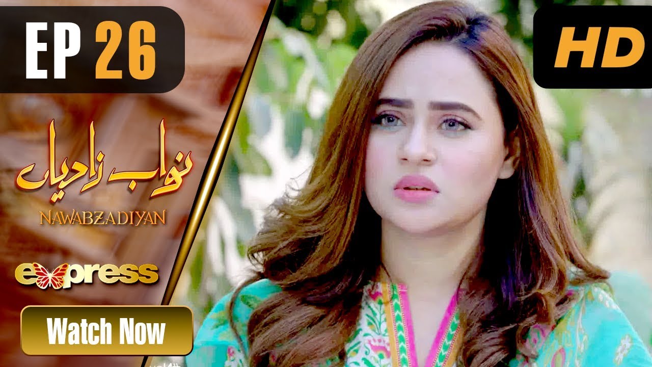 Nawabzadiyan - Episode 26 Express TV May 3