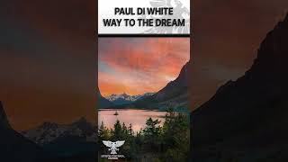 Paul Di White - Way To The Dream -Trance- #shorts