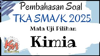 Pembahasan Soal TKA SMA 2025 | Kimia