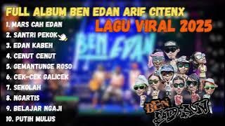 FULL ALBUM BEN EDAN ARIF CITENX - LAGU VIRAL 2025