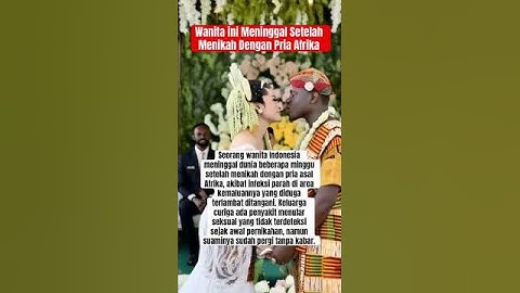 Wanita ini Meninggal Setelah Menikah Dengan Pria Afrika #viralvideo #menikah #trending #shorts