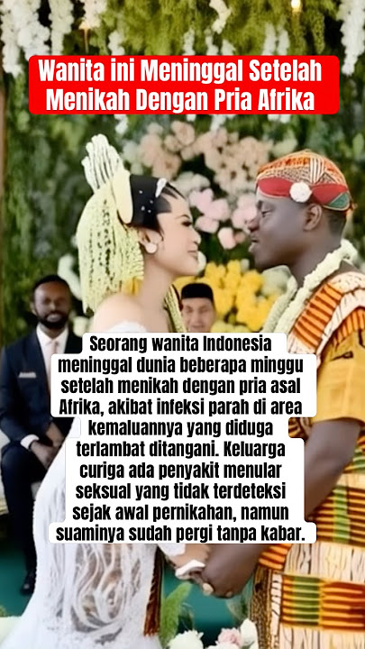 Wanita ini Meninggal Setelah Menikah Dengan Pria Afrika #viralvideo #menikah #trending #shorts