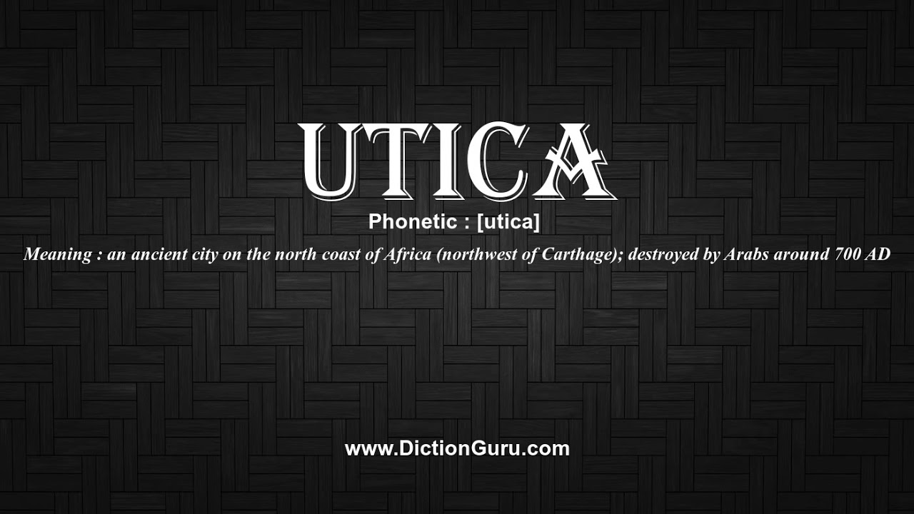 How to Pronounce utica with Meaning, Synonyms and Sentence Examples YouTube