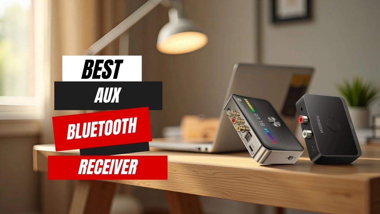 Best AUX Bluetooth Receivers 2025 – Top 5 Picks for Seamless Streaming!