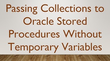 Passing Collections to Oracle Stored Procedures Without Temporary Variables