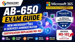 AB-650 Exam Guide: New Microsoft 365 AI Services Administrator Certification Replacing MS-102