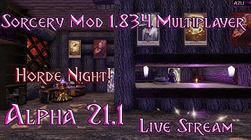 Sorcery Mod 1.834 7d2d A21.1 Multiplayer!