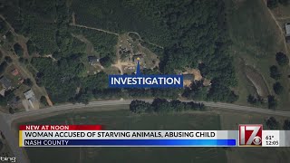 Woman accused of starving animals, abusing child in Nash County