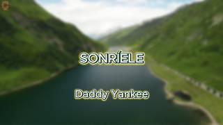 SONRÍELE - Daddy Yankee (Letra)