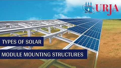 Solar Module Mounting Structures Types | Shri Krsna Urja Group