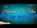 Playlist -Top músicas de Hernâni Da Silva