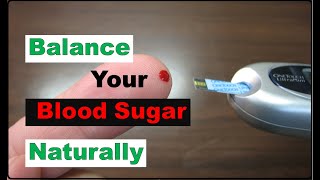 Balance Blood sugar naturally l control blood sugar naturally l Lower blood sugar naturally