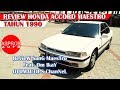 REVIEW SEDAN PIPIH Ft. IKAY (OTOMAUTIPS) : HONDA ACCORD MAESTRO 2.0 M/T TAHUN 1990 By ASPROS AUTO