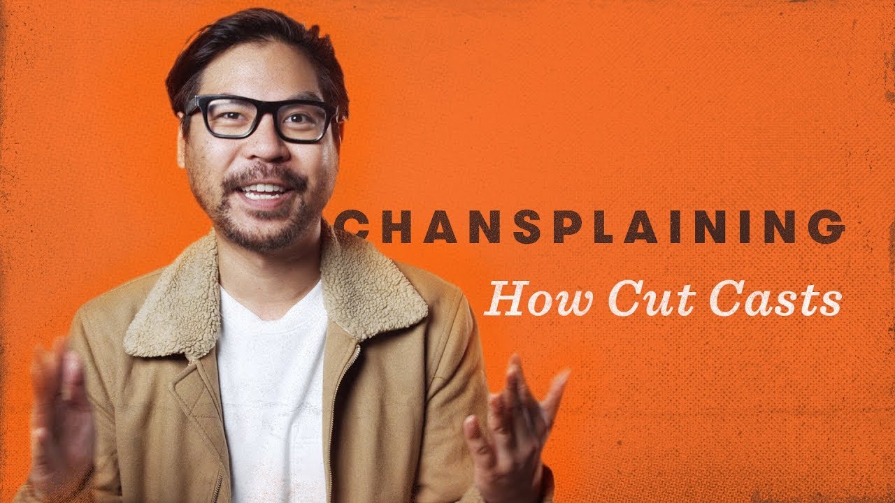 How Cut Casts Chansplaining Cut YouTube