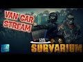 "VAN GAR"  SURVARIUM /// ЗАЛЕТАЙ НА СТРИМ /// ИГРАЕМ ДО УТРА