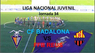 CF BADALONA JUVENIL ASCENS A DVISIÒ DHONOR【LIGA NACIONAL JUVENIL 2021/22_JORNADA 34 vs FFB REUS】