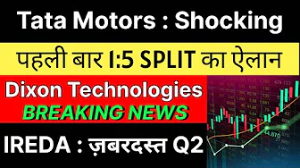 TATA MOTORS share news today 🚨 SPLIT ANNOUNCEMENT 🚨 DIXON TECHNOLOGIES share • IREDA share news