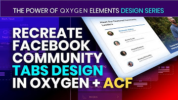 DESIGN SERIES: Recreate Facebook Community Tabs design in Oxygen + ACF