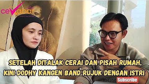 SETELAH DITALAK CERAI DAN PISAH RUMAH, KINI DODHY KANGEN BAND RUJUK DENGAN ISTRI