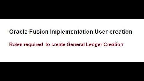 Oracle Fusion :General Ledger Setups