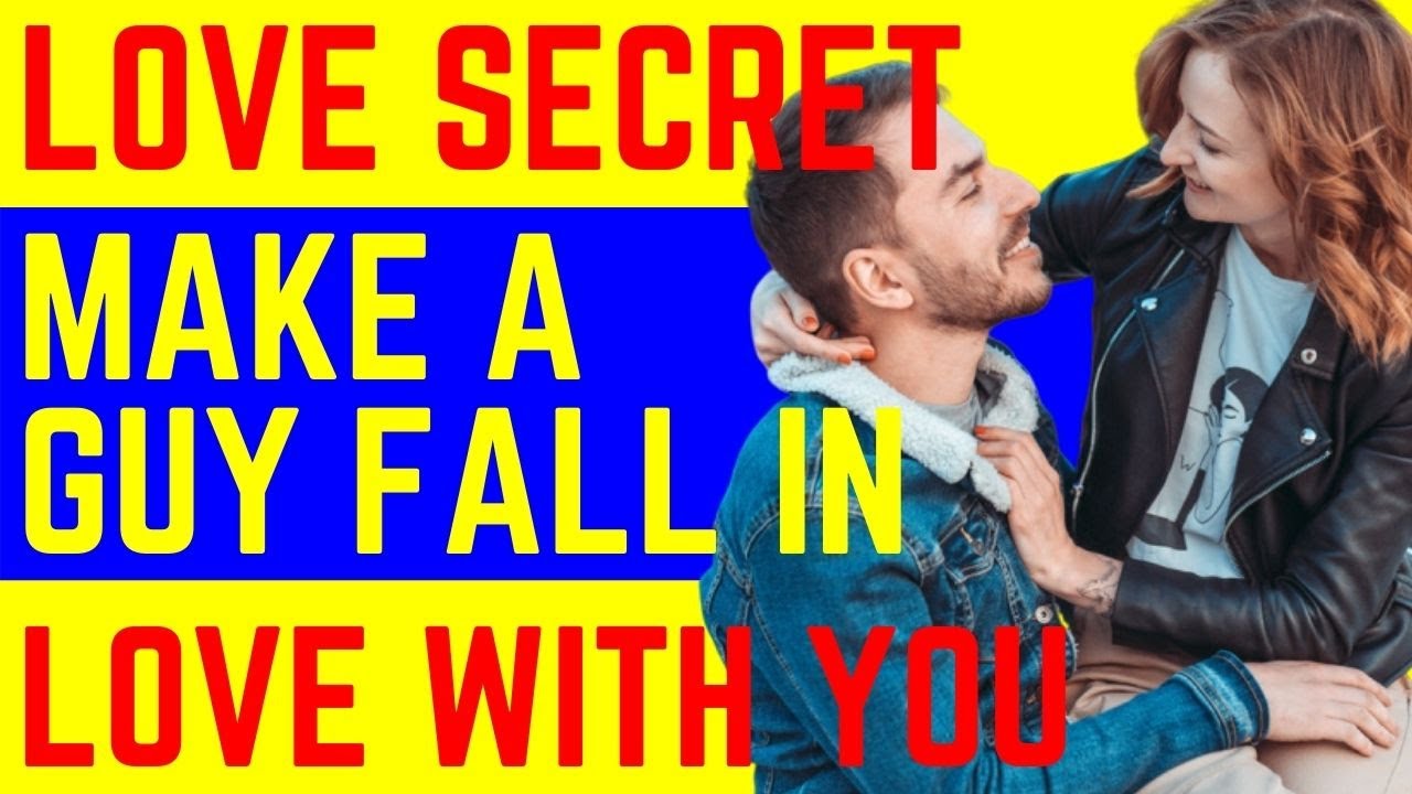 How To Make A Guy Fall In Love With You - YouTube