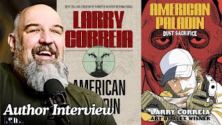 Larry Correia Author Conversation - American Paladin, Monster Hunting, and more!