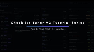 Part 5 - First Flight Preparation | Checklist Tuner V2 Tutorial Series