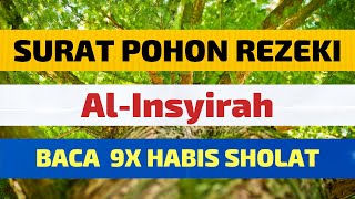 RAHASIA SURAT POHON REZEKI (AL-INSYIRAH) | Surat Rezeki Lancar Melimpah Dalam AL-QURAN | Taman Surga