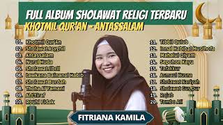 KHOTMIL QUR'AN FITRIANA KAMILA ll SHOLAWAT ASYGHIL - ANTASSALAM || FULL ALBUM VIRAL 2023
