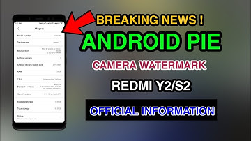 Breaking News! Android Pie & Camera Watermark for Redmi Y2 😱😲