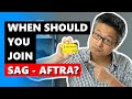 What is SAG-AFTRA and How Do You Join? | When Should You Join SAG-AFTRA?