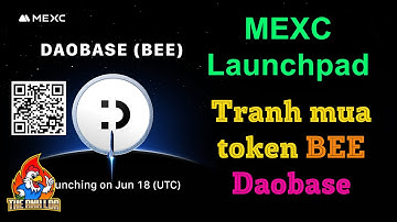 MEXC Launchpad : Tranh mua token BEE - Daobase (kèo ngon) | The Anh LDA