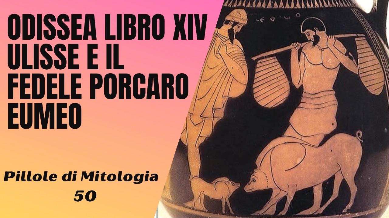 50- Odissea Libro XIV : Ulisse e il fedele porcaro Eumeo [Pillole di Mitologia]
