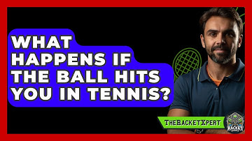 What Happens If The Ball Hits You In Tennis? - The Racket Xpert