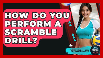 How Do You Perform A Scramble Drill? - The Volleyball Hub