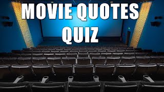 Movie Quiz- Do You Know These Movie Quotes?