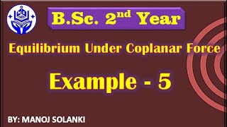 Important Example 5 || Equilibrium of body under coplanar forces || Statics | BSc msmaths