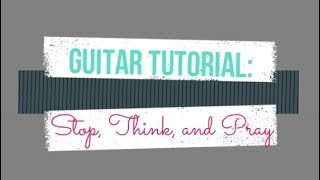 STOP THINK AND PRAY JW EASY GUITAR TUTORIAL