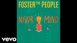 Foster The People - Nevermind (Official Audio)