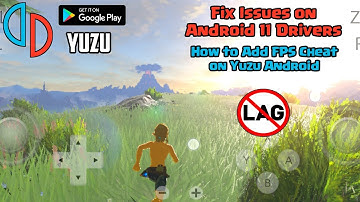 Yuzu Android Fix Issues on Android 11 & How to add fps Cheat Full tutorial