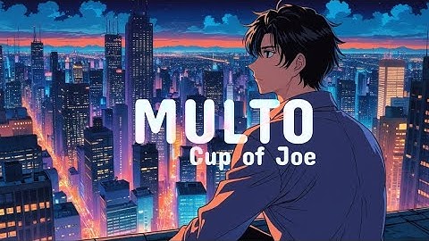 Nightcore - Multo - Cup of Joe ( Lyrics )