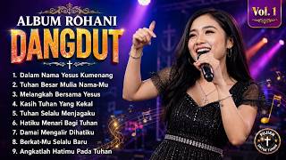 ALBUM ROHANI DANGDUT | PUJIAN DAN PENYEMBAHAN | DANGDUT ROHANI 2026