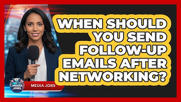 When Should You Send Follow-Up Emails After Networking?