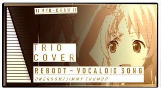 Reboot Trio Covermyu-Chan Erya Ju-Ly Len